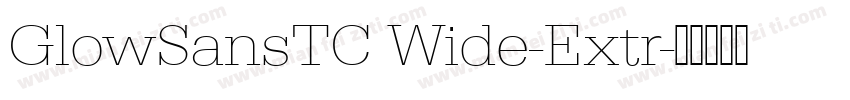 GlowSansTC Wide-Extr字体转换
